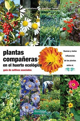 Plantas Compañeras Del Huerto: Guía De Cultivos Asociados: 1