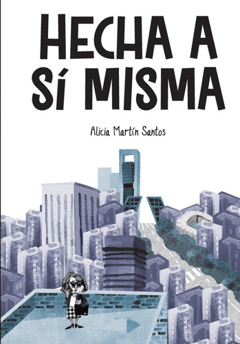 Hecha A Sãâ Misma, De Martín Santos, Alicia. Editorial Editora Regional De Extremadura, Tapa Dura En Español