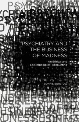 Libro Psychiatry And The Business Of Madness - Bonnie Bur...