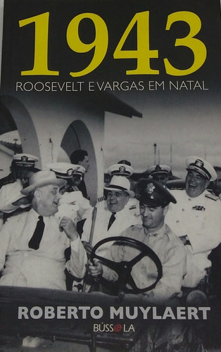 Livro 1943 Roosevelt E Vargas Em Natal Roberto Muylaert | Parcelamento sem juros Livro 1943 Roosevelt E Vargas Em Natal Roberto Muylaert | Parcelamento sem juros