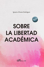 Libro Sobre La Libertad Academica - Alvarez Rodriguez, Ig...