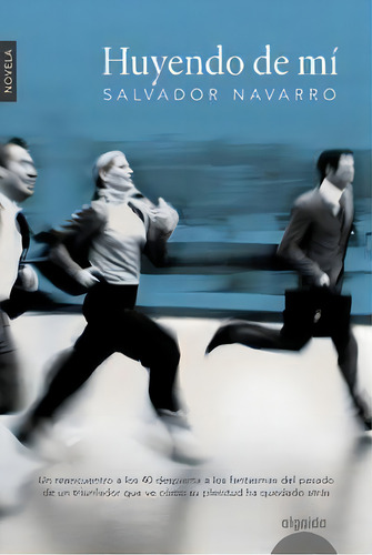 Huyendo De Mãâ, De Navarro, Salvador., Vol. 1. Editorial Algaida Editores, Tapa Blanda En Español