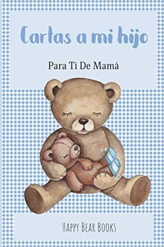 Libro: Cartas A Mi Hijo - Para Ti De Mamá: Diario Regalo De