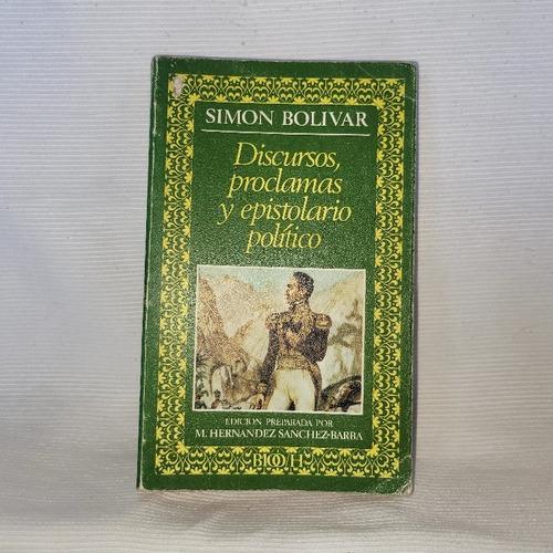 Discursos Proclamas Y Epistolario Politico Simon Bolivar 