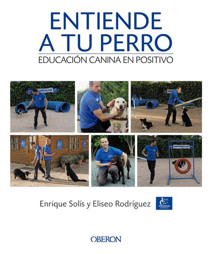 Libro Entiende A Tu Perro. Educaciã³n Canina En Positivo