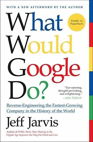 Book : What Would Google Do? Reverse-engineering The Fastes