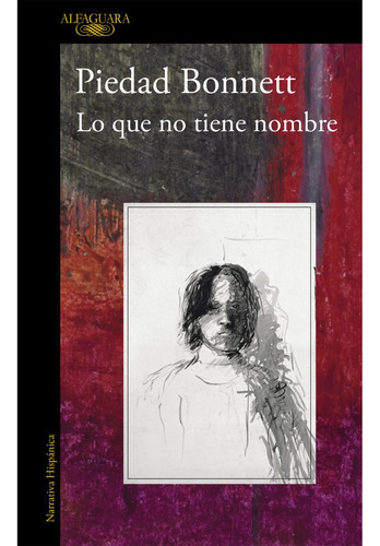 Lo Que No Tiene Nombre, De Bonnett, Piedad., Vol. 1. Editorial Alfaguara, Tapa Blanda En Español, 2023