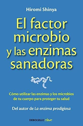 El Factor Microbio Y Las Enzimas Sanadoras (clave)