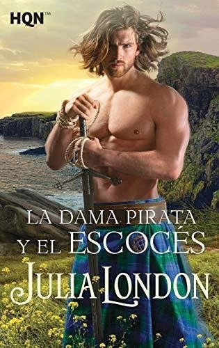 La Dama Pirata Y El Escoces - London, Julia, De London, Ju. Editorial Harlequin Iberica, S.a. En Español