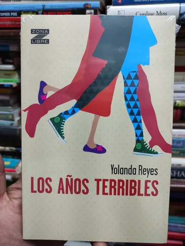 Los Años Terribles - Yolanda Reyes - Original Nuevo