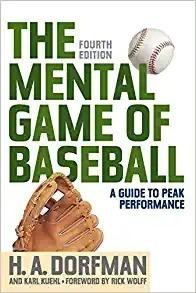 The Mental Game Of Baseball: A Guide To Peak Performance - H