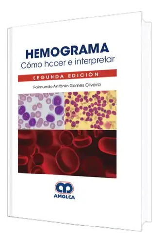 Hemograma. Cómo Hacer E Interpretar. 2 Edición