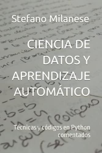 Libro: Ciencia De Datos Y Aprendizaje Automático: Técnicas Y