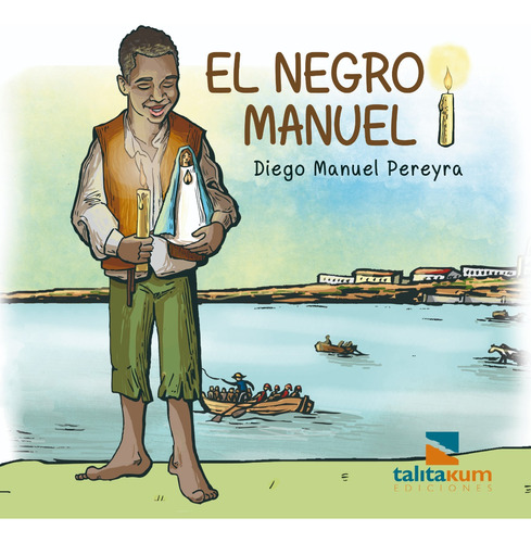 El Negro Manuel. Para Leer A Los Niños Antes De Dormir.