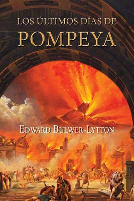 Libro Los Ãºltimos Dã­as De Pompeya - Bulwer Lytton, Edward