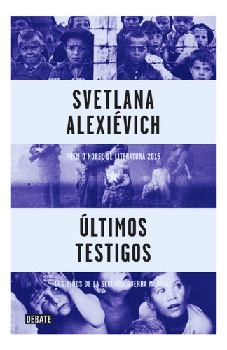Últimos Testigos - Svetlana Alexiévich