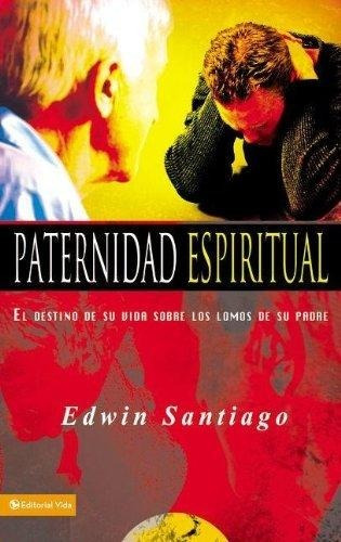 Paternidad Espiritual: El Destino De Su Vida Los Lomos De...