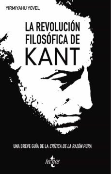 La Revolucion Filosofica De Kant  Una Breve Guia A La Cr...