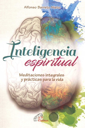 Inteligencia Espiritual, Meditaciones Integrales Y Prácticas