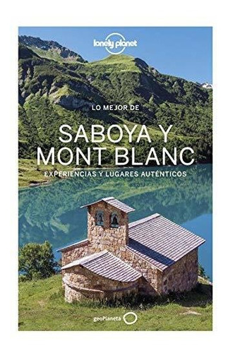 Lo Mejor De Saboya Mont Blanc 1 (guías Lo Mejor De Región Lo