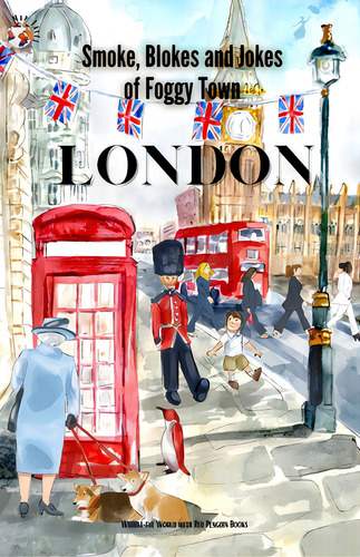 London: Smokes, Blokes, And Jokes Of Foggy Town, De Larkin, Stephanie. Editorial Red Penguin Books, Tapa Blanda En Inglés