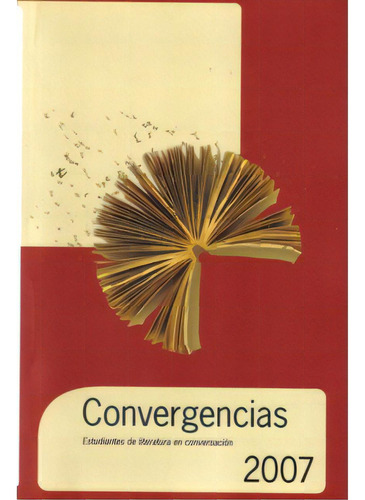 Convergencias 2007. Estudiantes De Literatura En Conversaci, De Varios Autores. Serie 9586953801, Vol. 1. Editorial U. De Los Andes, Tapa Blanda, Edición 2008 En Español, 2008