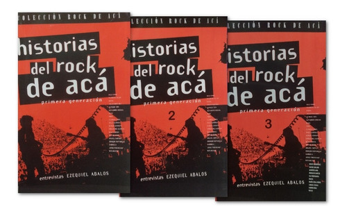 Historias Del Rock De Acá 1 + 2 + 3 - Ezequiel Abalos