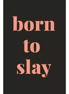 Book Born To Slay: A Notebook/ Journal With The Cool English