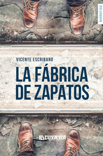 La Fábrica De Zapatos, De Vicente Escribano. Editorial Luz Azul, Tapa Blanda En Español, 2018
