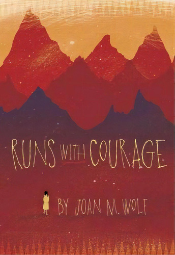 Runs With Courage, De Joan M Wolf. Editorial Sleeping Bear Press, Tapa Blanda En Inglés