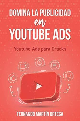 Libro : Domina La Publicidad En Youtube Ads Youtube Ads Par