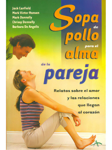 Sopa De Pollo Para El Alma De La Pareja. Relatos Sobre El A, De Varios Autores. Serie 8484281481, Vol. 1. Editorial Promolibro, Tapa Blanda, Edición 2002 En Español, 2002