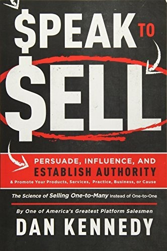 Book : Speak To Sell Persuade, Influence, And Establish...