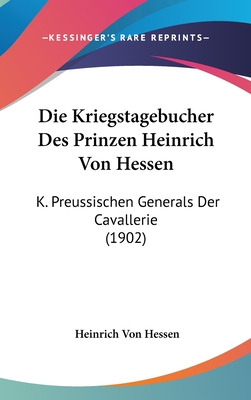 Libro Die Kriegstagebucher Des Prinzen Heinrich Von Hesse...