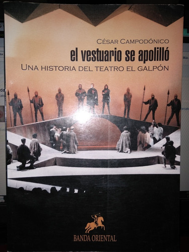 El Vestuario Se Apolilló. César Campodónico Teatro El Galpón