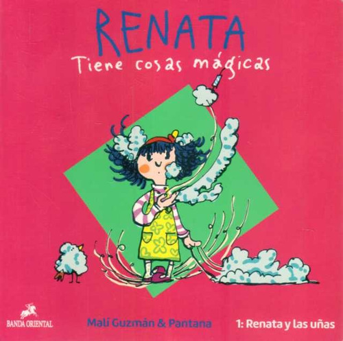 Renata Y Las Uñas 1. Tiene Cosas Magicas - Mali/ Pantana Guz