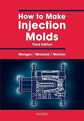 Libro How To Make Injection Molds 3e Nuevo