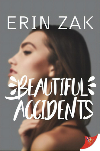 Beautiful Accidents, De Zak, Erin. Editorial Bold Strokes Books, Tapa Blanda En Inglés