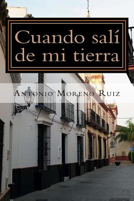 Libro Cuando Sali De Mi Tierra - Ruiz, Antonio Moreno