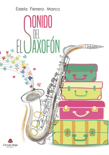 Libro: El Sonido Del Saxofón (spanish Edition)