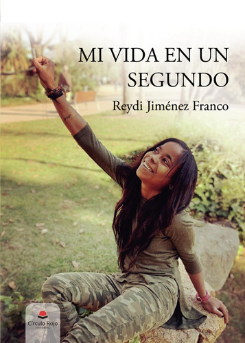 Mi Vida En Un Segundo, De Jiménez Franco  Reydi.. Grupo Editorial Círculo Rojo Sl, Tapa Blanda En Español