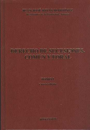 Libro Derecho De Sucesiones, Común Y Foral Tomo I