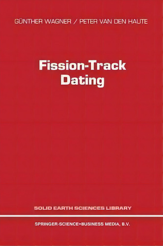 Fission-track Dating, De G. Wagner. Editorial Springer, Tapa Blanda En Inglés