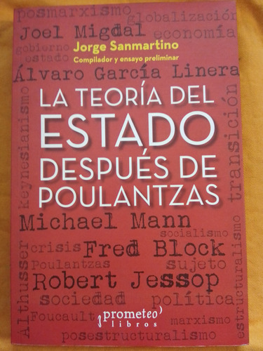 La Teoría Del Estado Después De Poulantzas - J.  Sanmartino