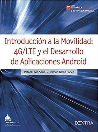 Introduccion A La Movilidad 4g/lte Y El Desarrollo De Apl...