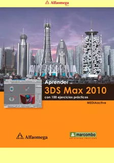 Libro Ao Aprender 3ds Max 2010 - Con 100 Ejercicios Práctico