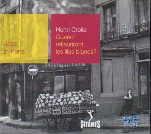 Henri Crolla Quand Refleuriront Lilas Blanc Cd Jazz In Paris