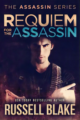 Requiem For The Assassin: (assassin Series #5), De Blake, Russell. Editorial Createspace, Tapa Blanda En Inglés