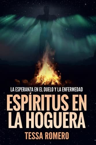 Espiritus En La Hoguera, De Tessa Romero. Editorial Independently Published, Tapa Blanda En Español, 2021