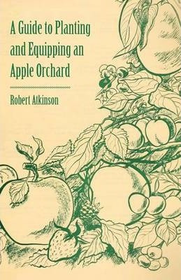 Libro A Guide To Planting And Equipping An Apple Orchard ...